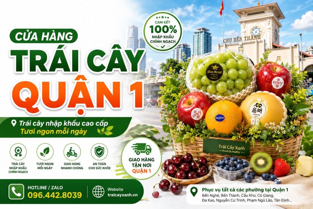 Cửa Hàng Trái Cây Quận 1 Nhập Khẩu Cao Cấp Giao Nhanh 2h