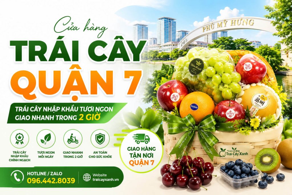 Cửa Hàng Trái Cây Quận 7 Nhập Khẩu Tươi Ngon, Giao Nhanh